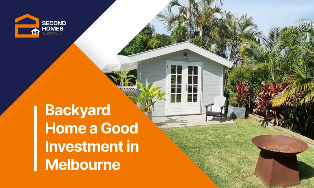 Is a Backyard Home a Good Investment in Melbourne?